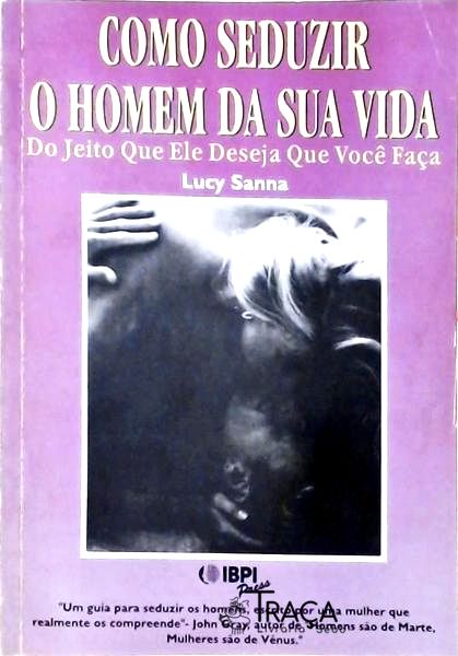 Como Seduzir o Homem da Sua Vida