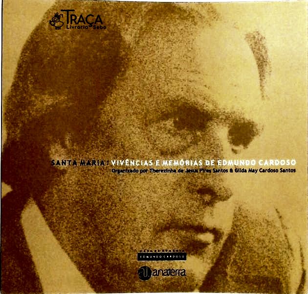 Santa Maria - Vivências E Memórias De Edmundo Cardoso