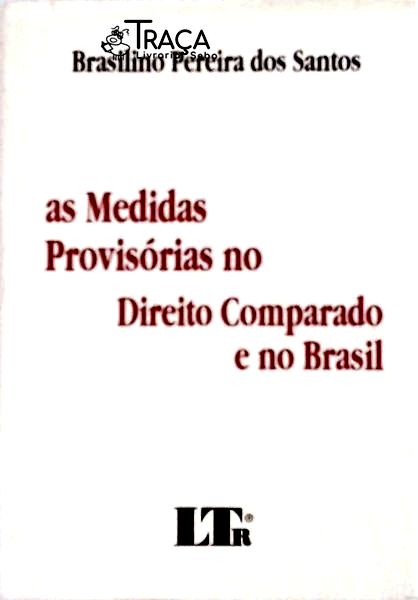 As Medidas Provisórias No Direito Comparado e No Brasil