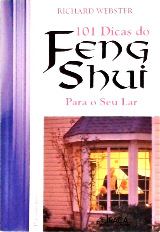 101 Dicas do Feng Shui para o Seu Lar