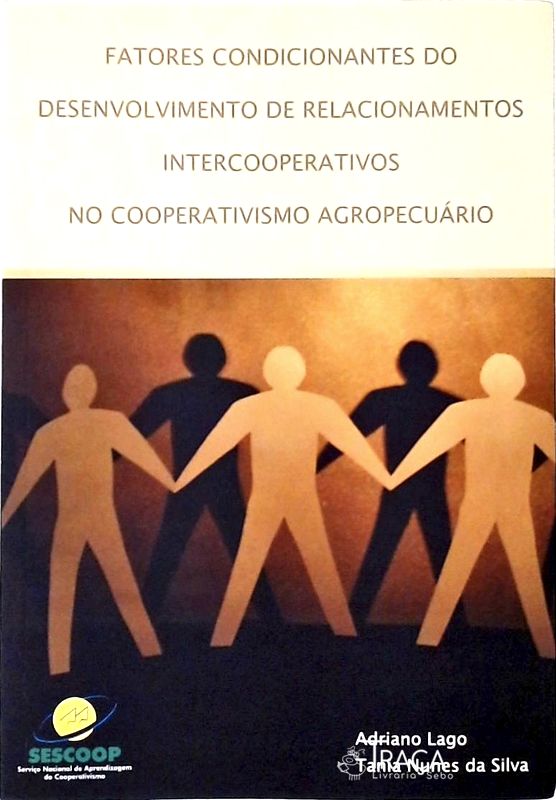 Fatores Condicionantes do Desenvolvimento de Relacionamentos Intercooperativos No Cooperativismo Agr
