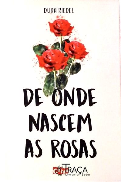 De Onde Nascem as Rosas