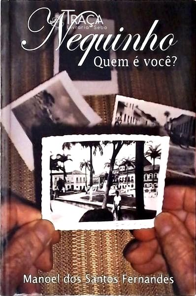 Nequinho Quem É Você?