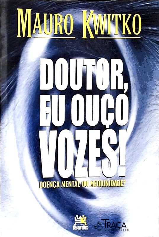 Doutor, Eu Ouço Vozes!