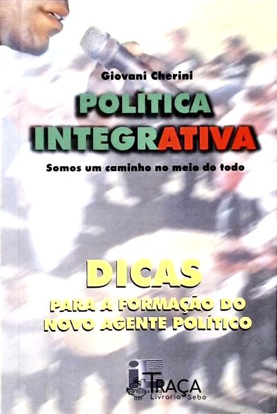 Política Integrativa - Somos Um Caminho No Meio do Todo
