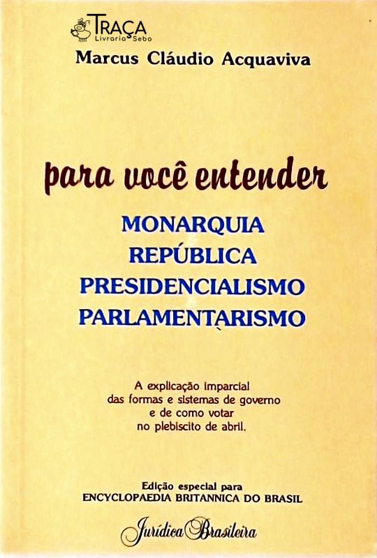 Para Você Entender Monarquia, República, Presidencialismo, Parlamentarismo