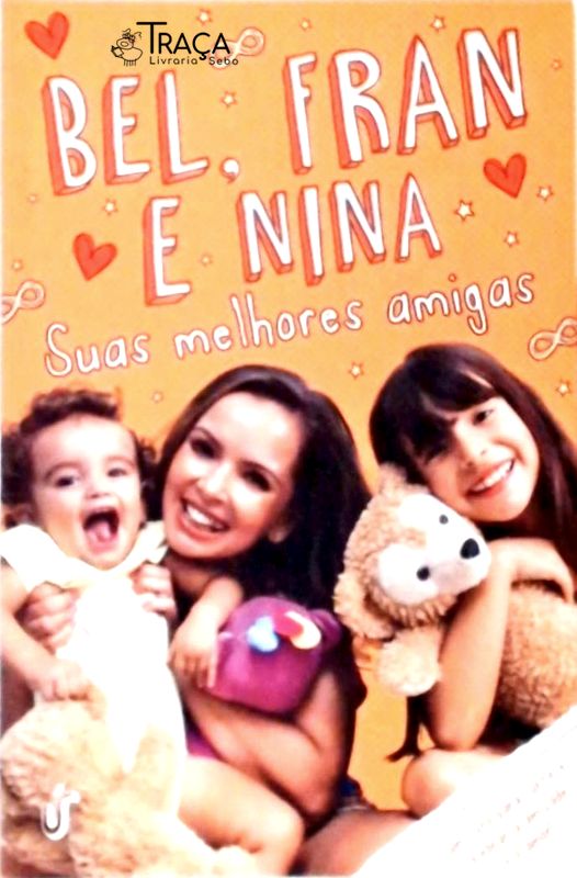 Suas Melhores Amigas - Bel Fran E Nina