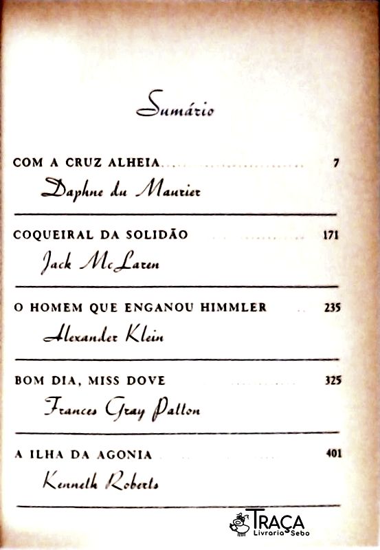 Com a Cruz Alheia - Coqueiral da Solidão - o Homem Que Enganou Himmler - Bom Dia, Miss Dove - a Ilha