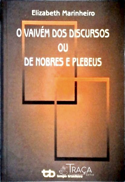 O Vaivém dos Discursos, Ou, de Nobres e Plebeus