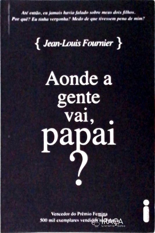 Aonde a Gente Vai, Papai?