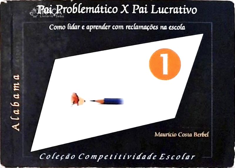 Pai Problemático X Pai Lucrativo