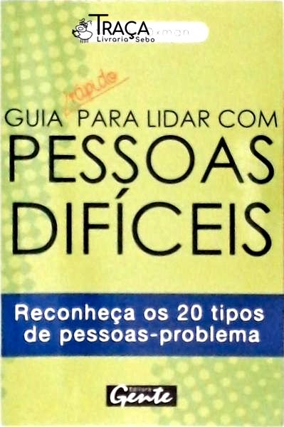 Guia Rápido para Lidar com Pessoas Difíceis