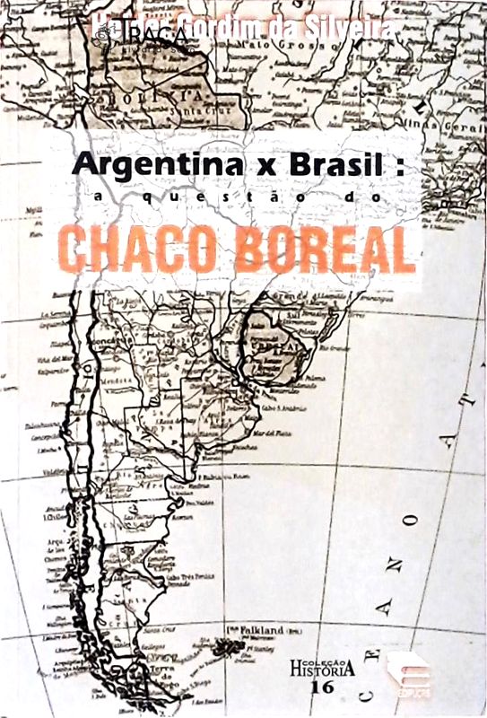 Argentina X Brasil - a Questão do Chaco Boreal
