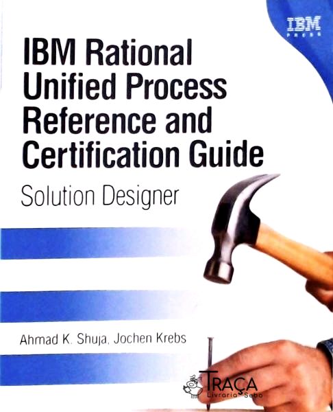 Ibm Rational Unified Process Reference And Certification Guide