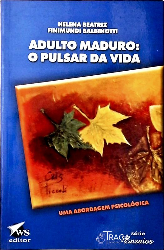 Adulto Maduro - o Pulsar da Vida