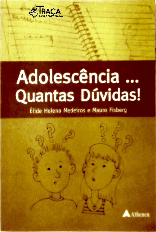 Adolescência... Quantas Dúvidas!