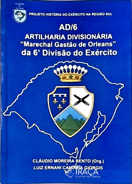 Ad/6 - Artilharia Divisionária Marechal Gastão de Orleans da 6ª Divisão do Exército