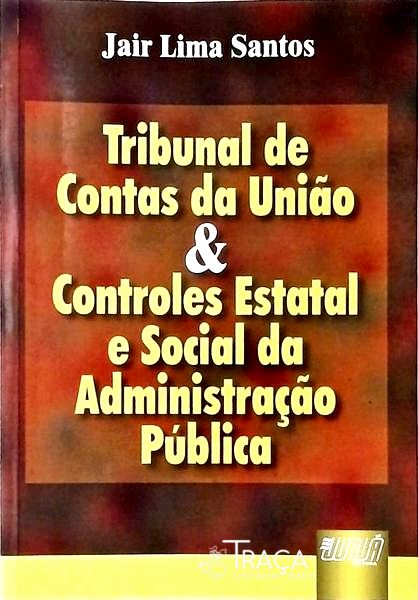 Tribunal de Contas da União e Controles Estatal e Social da Administração Pública