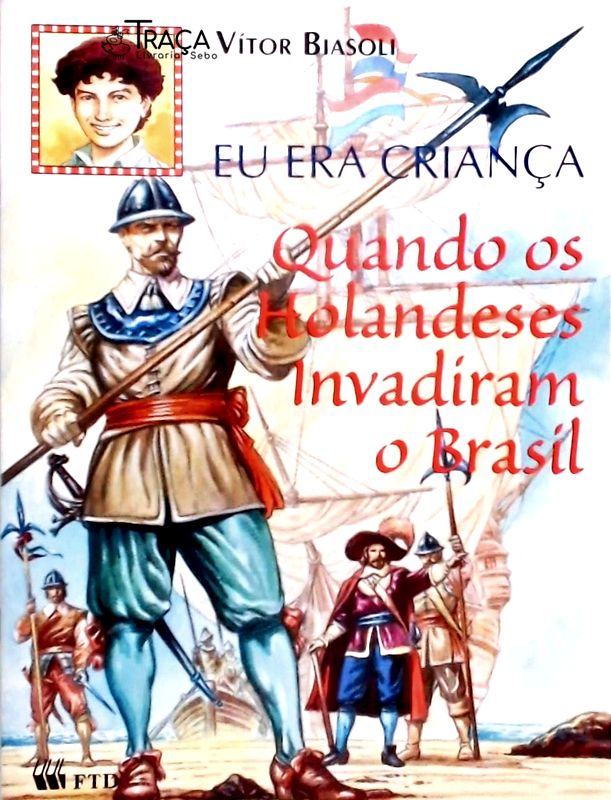 Quando os Holandeses Invadiram o Brasil
