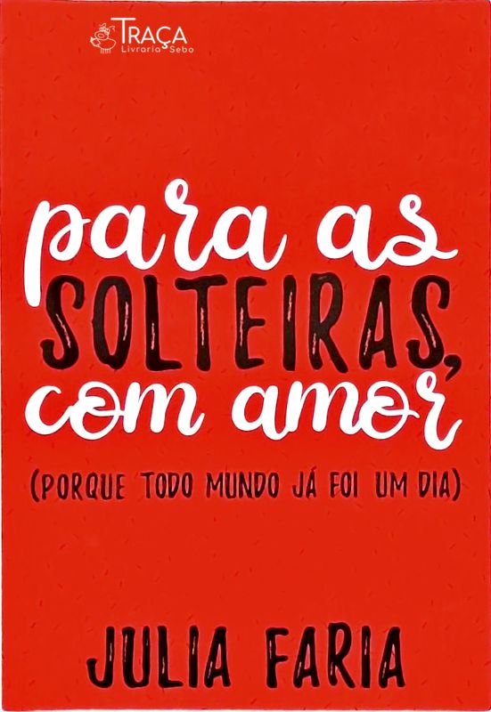 Para as Solteiras, com Amor
