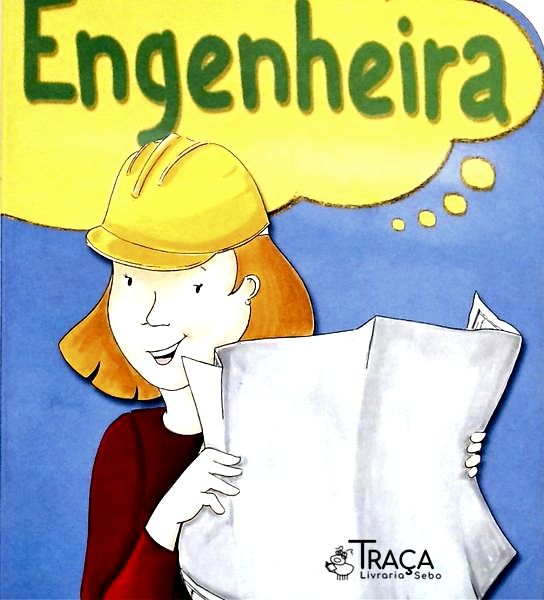 Quando Crescer Quero Ser... Engenheira