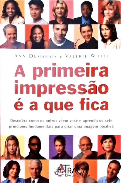 A Primeira Impressão É a Que Fica