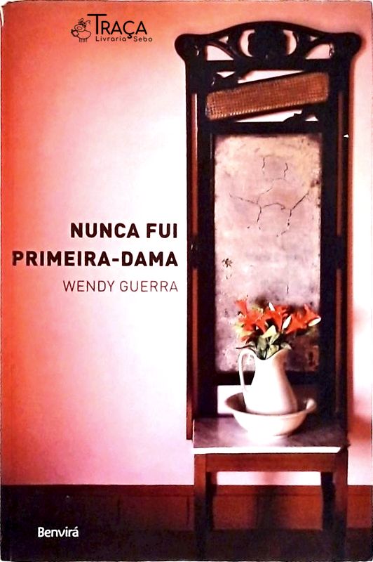 Nunca Fui Primeira-dama