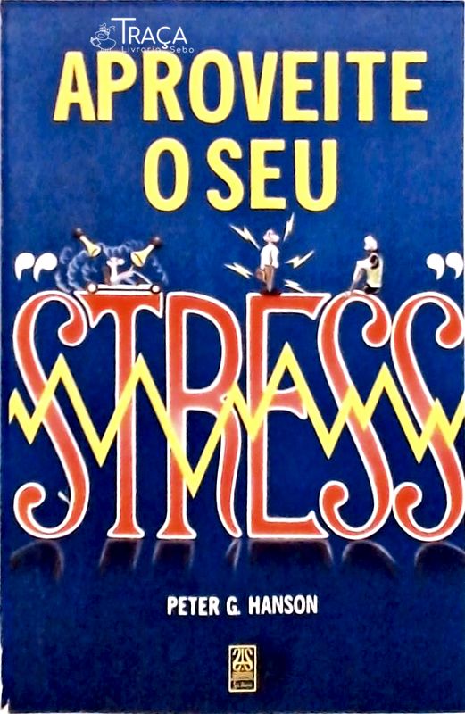 Aproveite o Seu Stress
