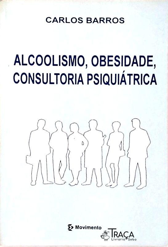 Alcoolismo, Obesidade, Consultoria Psiquiatrica