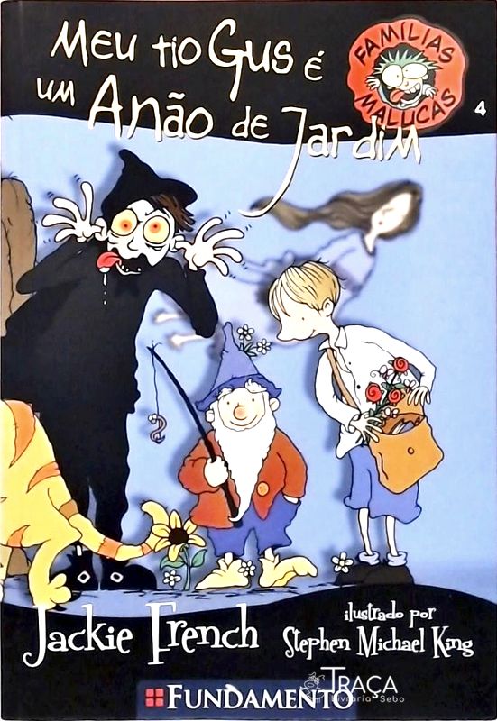 Meu Tio Gus É Um Anão de Jardim (famílias Malucas; 4)