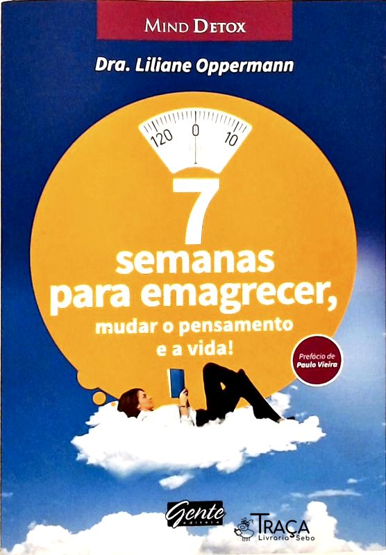 7 Semanas para Emagrecer, Mudar o Pensamento e a Vida!