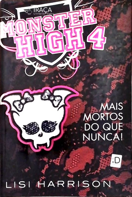 Monster High Vol. 4 - Mais Morto do Que Nunca!