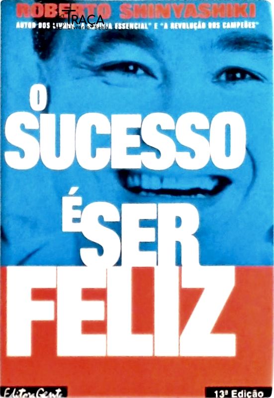 O Sucesso É Ser Feliz