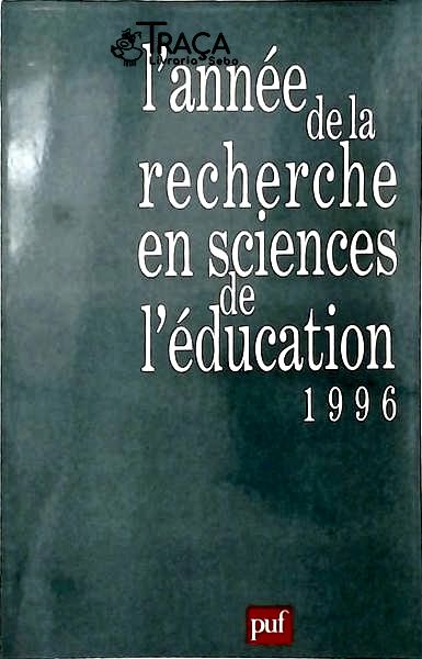 L Anné de La Recherche En Sciences de L Éducation - 1996