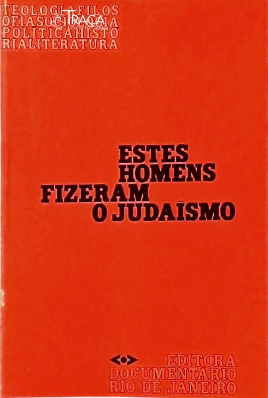 Estes Homens Fizeram o Judaísmo