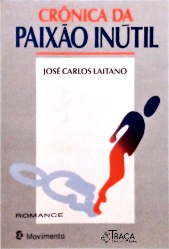 Crônica da Paixão Inútil