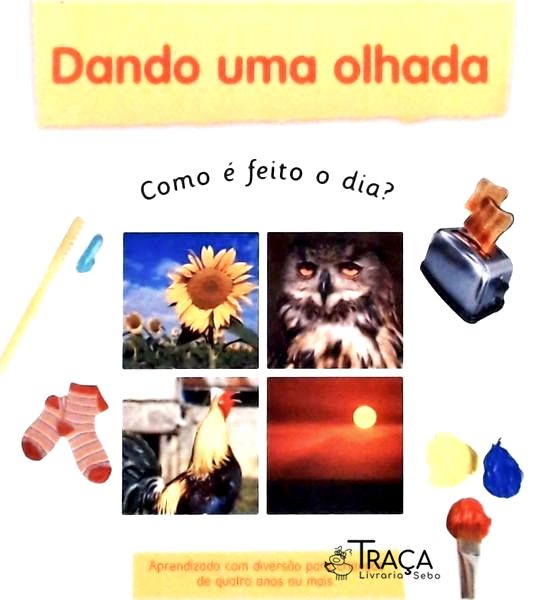 Dando Uma Olhada - Como É Feito o Dia ?