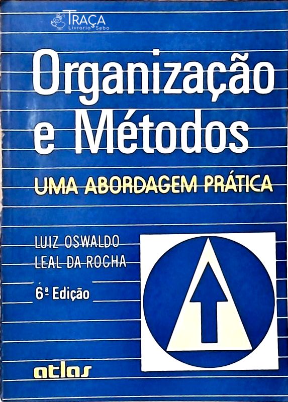 Organização e Métodos - Uma Abordagem Prática