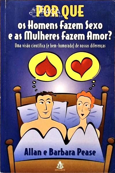 Por Que os Homens Fazem Sexo e as Mulheres Fazem Amor?