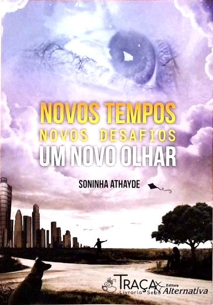 Novos Tempos Novos Desafios Um Novo Olhar