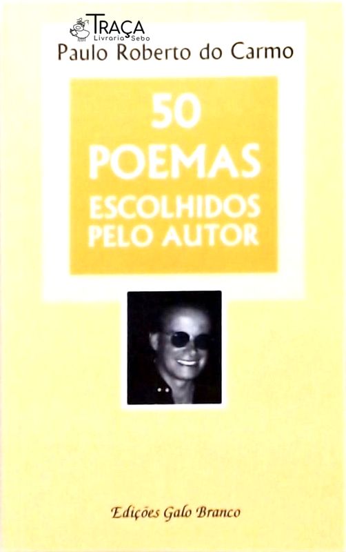 50 Poemas Escolhidos Pelo Autor
