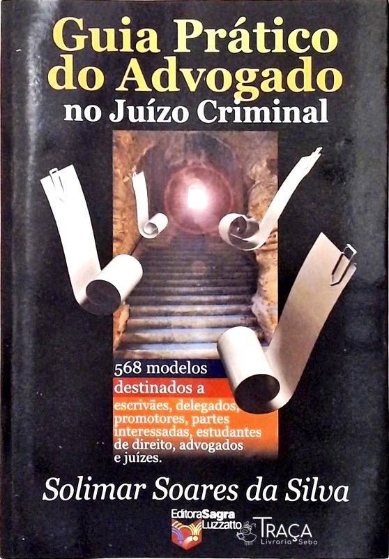 Guia Prático do Advogado No Juízo Criminal
