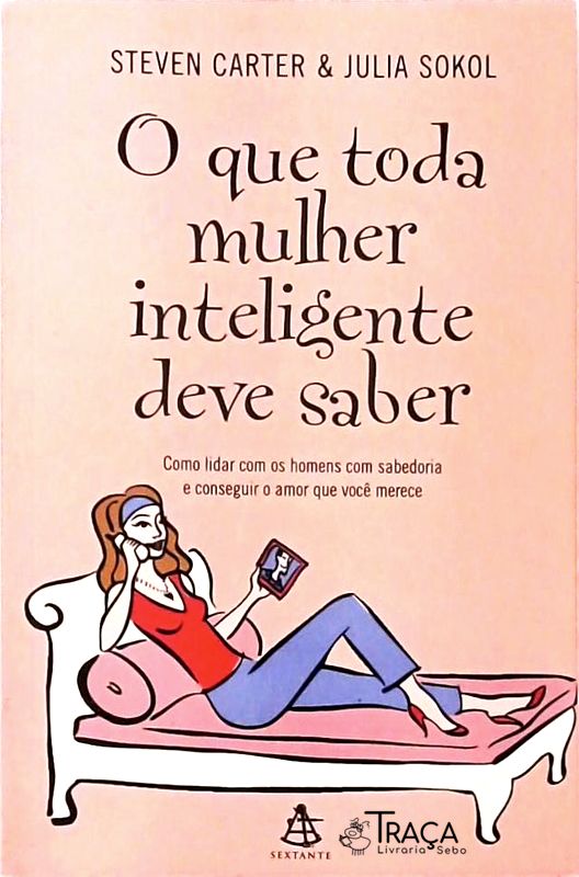 O Que Toda Mulher Inteligente Deve Saber