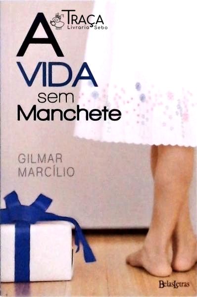 A Vida sem Manchete