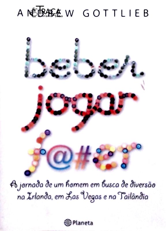 Beber, Jogar, Foder