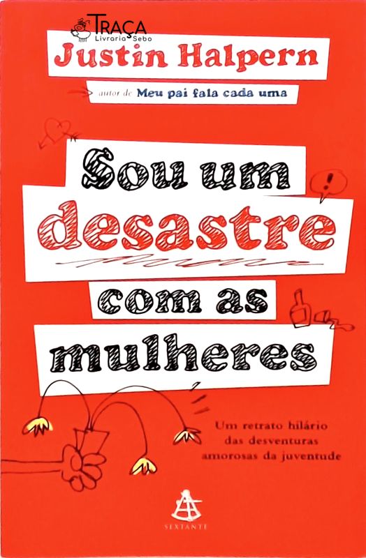 Sou Um Desastre Com As Mulheres