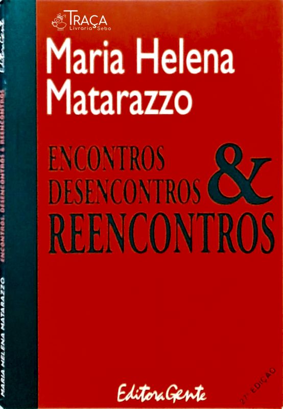 Encontros, Desencontros e Reencontros