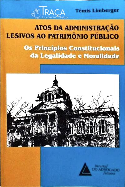 Atos Da Administração Lesivos Ao Patrimônio Público