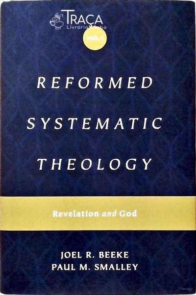Reformed Systematic Theology - Vol. 1