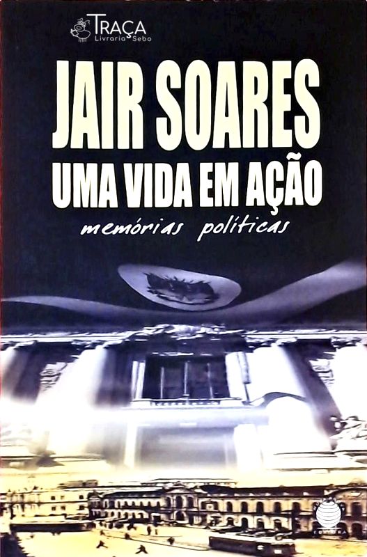 Uma Vida em Ação - Memórias Políticas